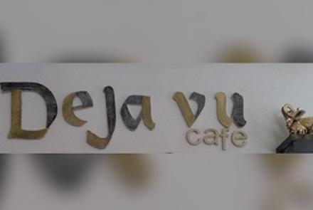 DEJA VU CAFE